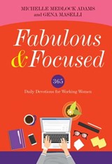 Fabulous and Focused - Michelle Medlock Adams ; Gena Maselli - 9781683972310