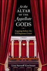 At the Altar of the Appellate Gods - Lisa Sarnoff Gochman - 9781684351961