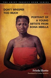Don't Whisper Too Much and Portrait of a Young Artiste from Bona Mbella