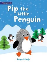 Pip the Little Penguin (An Alphaprints picture book) - Roger Priddy - 9781684490363
