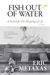 Fish Out of Water - Eric Metaxas - 9781684511747