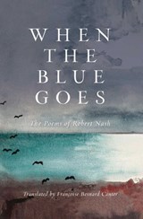When the Blue Goes - Robert Nash - 9781684750436