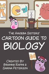 The Amoeba Sisters' Cartoon Guide to Biology - Brianna Rapini ; Sarina Peterson - 9781684816569