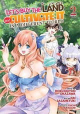 Let's Buy the Land and Cultivate It in a Different World (Manga) Vol. 2 - Rokujuuyon Okazawa - 9781685793425