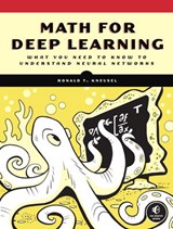 Math for Deep Learning - Ronald T. Kneusel - 9781718501911