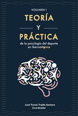 Teoría y práctica de la psicología del deporte en Iberoamérica - José Tomás Trujillo Santana - 9781724145444
