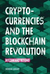 Cryptocurrencies and the Blockchain Revolution - Brendan January - 9781728411538