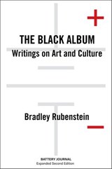 The Black Album: Writings on Art and Culture, Expanded 2nd Ed. - Bradley Rubenstein - 9781732221925