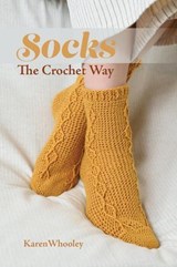 Socks: The Crochet Way - Karen Whooley - 9781734401233