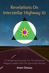Revelations On Interstellar Highway 10 - Anon Omous - 9781735448015