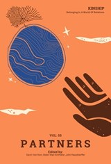 Kinship: Belonging in a World of Relations, Vol. 3 – Partners - Gavin Van Horn ; Robin Wall Kimmerer ; John Hausdoerffer - 9781736862582