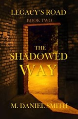 The Shadowed Way - M. Daniel Smith - 9781737784395
