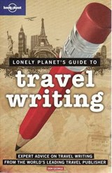 Lonely Planet's Guide to Travel Writing - GEORGE,  Don - 9781741047011