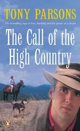 The Call of the High Country - Tony Parsons - 9781742283777