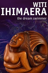 The Dream Swimmer - Witi Ihimaera - 9781742288697