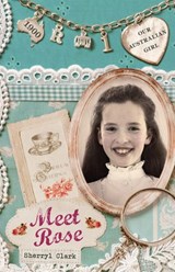 Our Australian Girl: Meet Rose (Book 1) - Sherryl Clark - 9781742531878