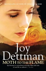 Moth to the Flame: A Woody Creek Novel 3 - Joy Dettman - 9781742626437