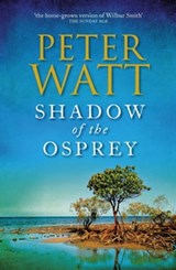 Shadow of the Osprey: The Frontier Series 2 - Peter Watt - 9781742629254