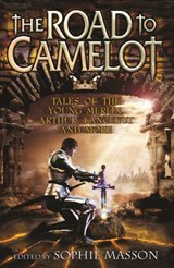 The Road To Camelot - Sophie Masson - 9781742747866