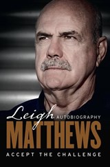 Accept The Challenge   The Autobiography - Leigh Matthews ; Leigh M Blucher - 9781742755939