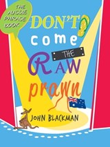 Don't Come the Raw Prawn! - John Blackman - 9781743340165