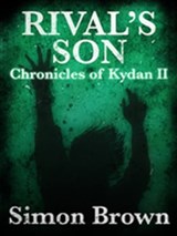Rival's Son: The Chronicles of Kydan 2 - Simon Brown - 9781743340318