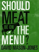 Should Meat be on the Menu? - David Mason-Jones - 9781743340608