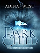 Dark Child (The Awakening): Omnibus Edition - Adina West - 9781743341834