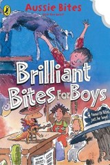 Brilliant Bites for Boys - Danny Katz ; Jane Godwin ; Jennifer Storer ; Patricia Wrightson - 9781743481172