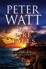 And Fire Falls: The Frontier Series 9 - Peter Watt - 9781743518311