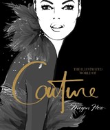 The Illustrated World of Couture - Megan Hess - 9781743794449