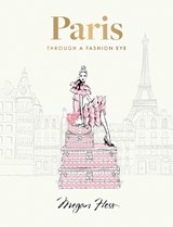 Paris: Through a Fashion Eye - Megan Hess - 9781743799598