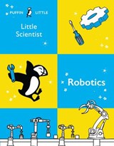 Puffin Little Scientist: Robotics - Penguin Random House Australia - 9781760147808