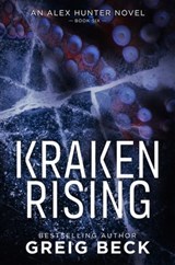 Kraken Rising: Alex Hunter 6 - Greig Beck - 9781760301293