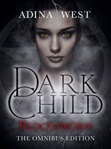 Dark Child (Bloodsworn): Omnibus Edition - Adina West - 9781760301774