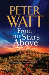 From the Stars Above: The Frontier Series 12 - Peter Watt - 9781760557591