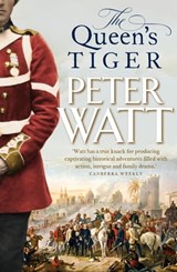 The Queen's Tiger: Colonial Series Book 2 - Peter Watt - 9781760787929