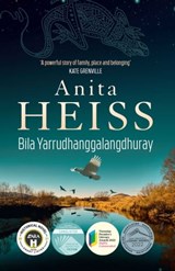 Bila Yarrudhanggalangdhuray - Anita Heiss - 9781760850456