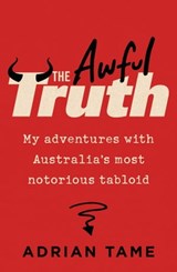 The Awful Truth - Adrian Tame - 9781760850500