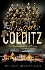 The Diggers of Colditz - Jack Champ ; Colin Burgess - 9781760852153