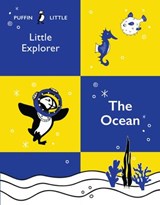 Puffin Little Explorer: The Ocean - Penguin Random House Australia - 9781760897673