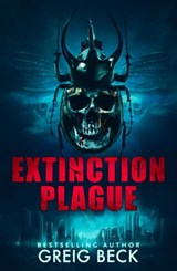 Extinction Plague: A Matt Kearns Novel 4 - Greig Beck - 9781760982409