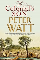 The Colonial's Son: Colonial Series Book 4 - Peter Watt - 9781760987909