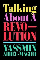 Talking About a Revolution - Yassmin Abdel-Magied - 9781761044601