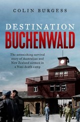 Destination Buchenwald - Colin Burgess - 9781761106729
