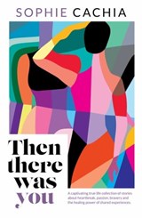 Then There Was You - Sophie Cachia - 9781761109874