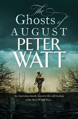 The Ghosts of August: Colonial Series Book 6 - Peter Watt - 9781761565816