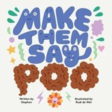 Make Them Say Poo - Stephen - 9781761826320