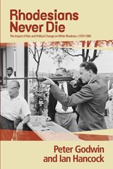 Rhodesians Never Die - Peter Godwin ; Ian Hancock - 9781770103849