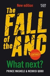 The Fall of the ANC Continues - Prince Mashele ; Mzukisi Qobo - 9781770105676